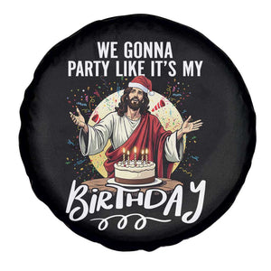 Funny Christian Christmas Birthday Spare Tire Cover We Gonna Party Like It Is My Birthday TS11 Print Your Wear