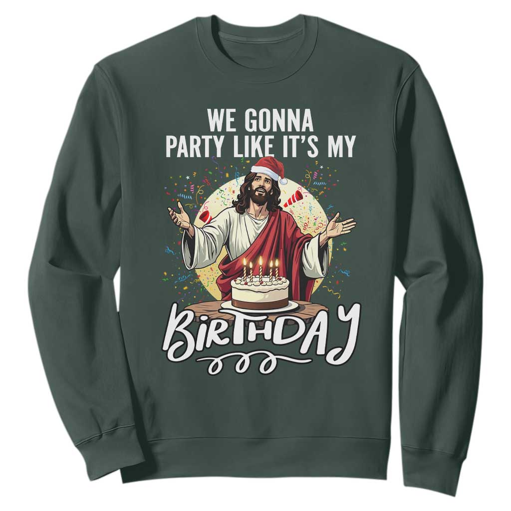 Funny Christian Christmas Birthday Sweatshirt We Gonna Party Like It Is My Birthday TS11 Dark Forest Green Print Your Wear