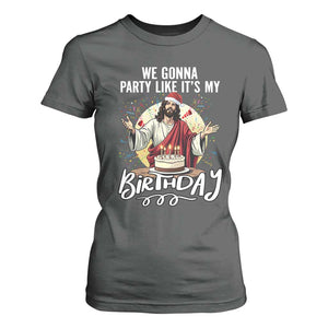 Funny Christian Christmas Birthday T Shirt For Women We Gonna Party Like It Is My Birthday TS11 Dark Heather Print Your Wear