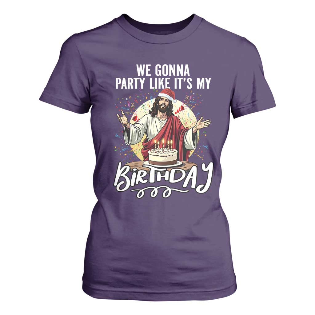 Funny Christian Christmas Birthday T Shirt For Women We Gonna Party Like It Is My Birthday TS11 Purple Print Your Wear
