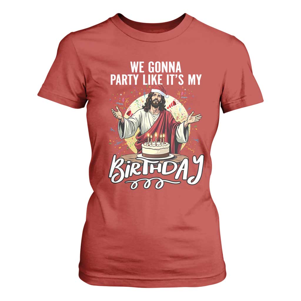 Funny Christian Christmas Birthday T Shirt For Women We Gonna Party Like It Is My Birthday TS11 Red Print Your Wear