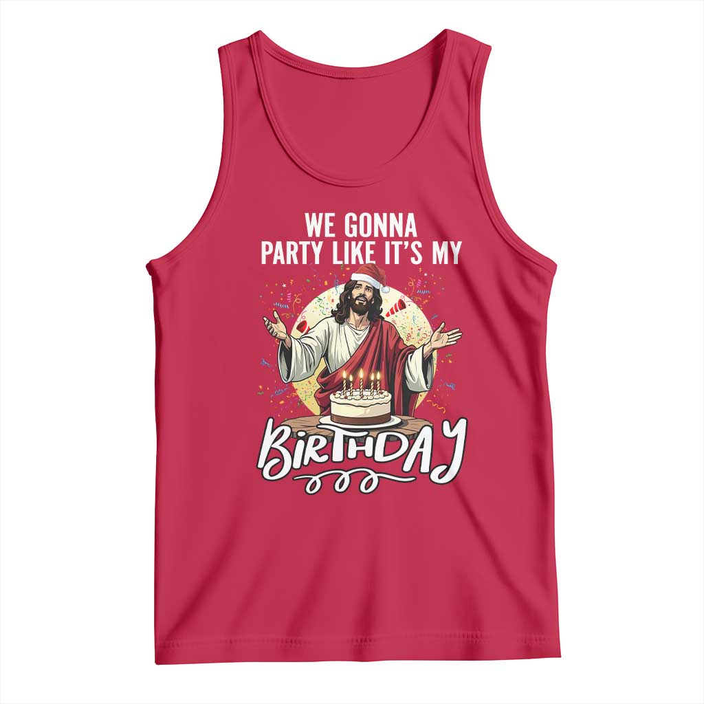 Funny Christian Christmas Birthday Tank Top We Gonna Party Like It Is My Birthday TS11 Red Print Your Wear