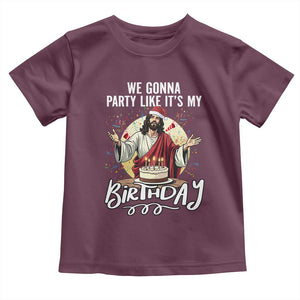 Funny Christian Christmas Birthday Toddler T Shirt We Gonna Party Like It Is My Birthday TS11 Maroon Print Your Wear