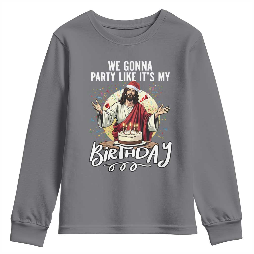 Funny Christian Christmas Birthday Youth Sweatshirt We Gonna Party Like It Is My Birthday TS11 Charcoal Print Your Wear