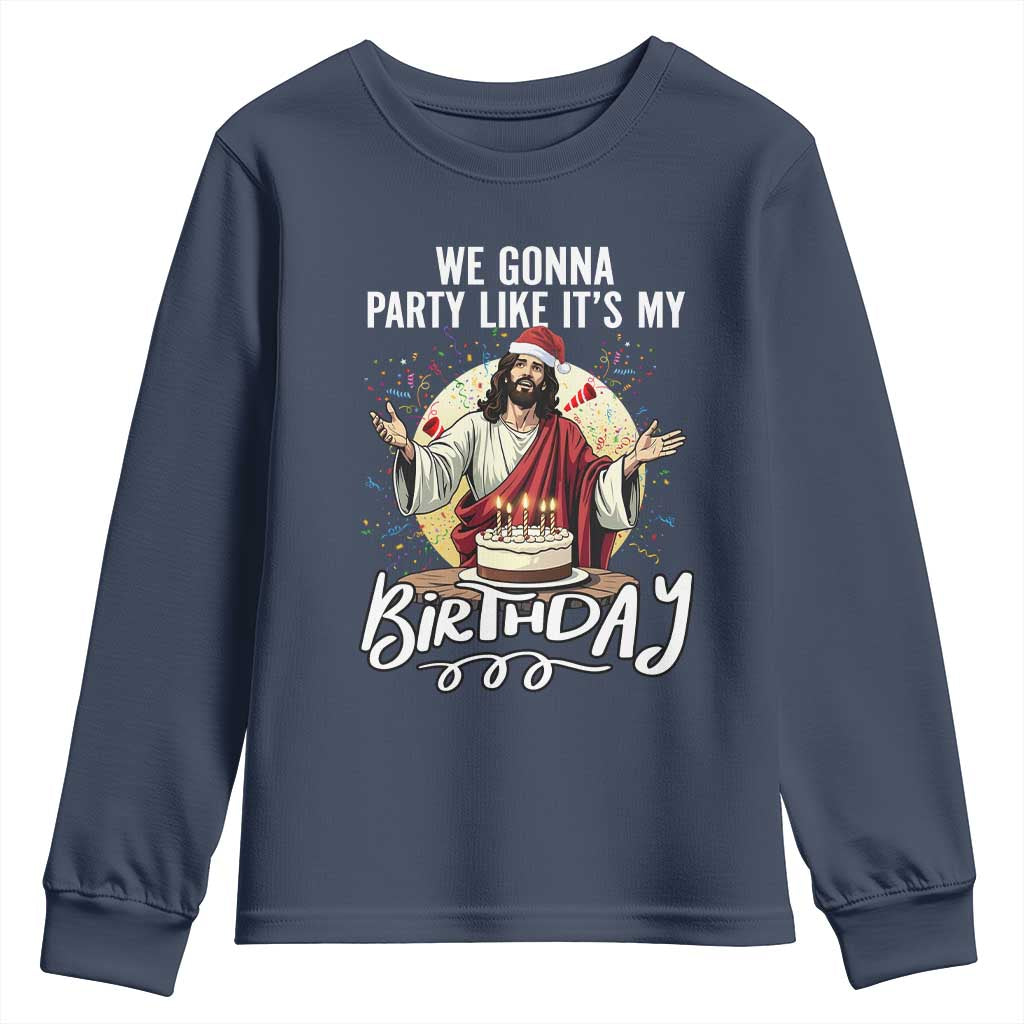 Funny Christian Christmas Birthday Youth Sweatshirt We Gonna Party Like It Is My Birthday TS11 Navy Print Your Wear