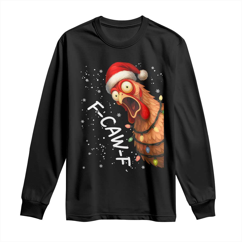 Funny F Caw F Chicken Christmas Long Sleeve Shirt Xmas Rooster Meme Santa Hat TS11 Black Print Your Wear