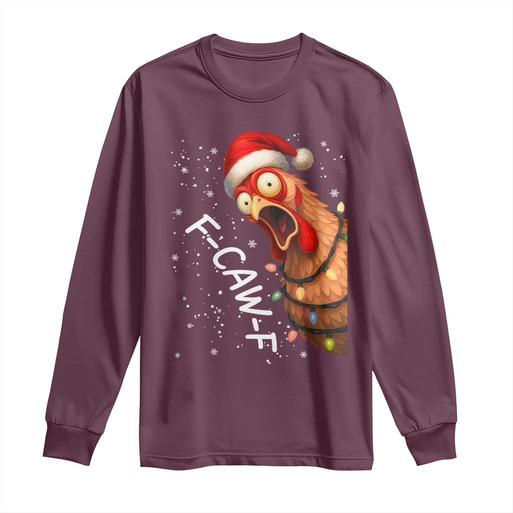 Funny F Caw F Chicken Christmas Long Sleeve Shirt Xmas Rooster Meme Santa Hat TS11 Maroon Print Your Wear