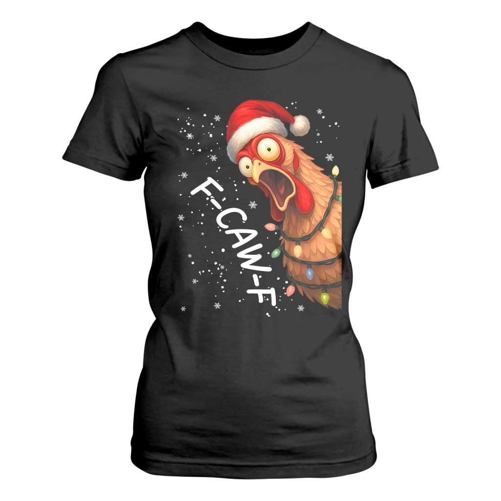 Funny F Caw F Chicken Christmas T Shirt For Women Xmas Rooster Meme Santa Hat TS11 Black Print Your Wear