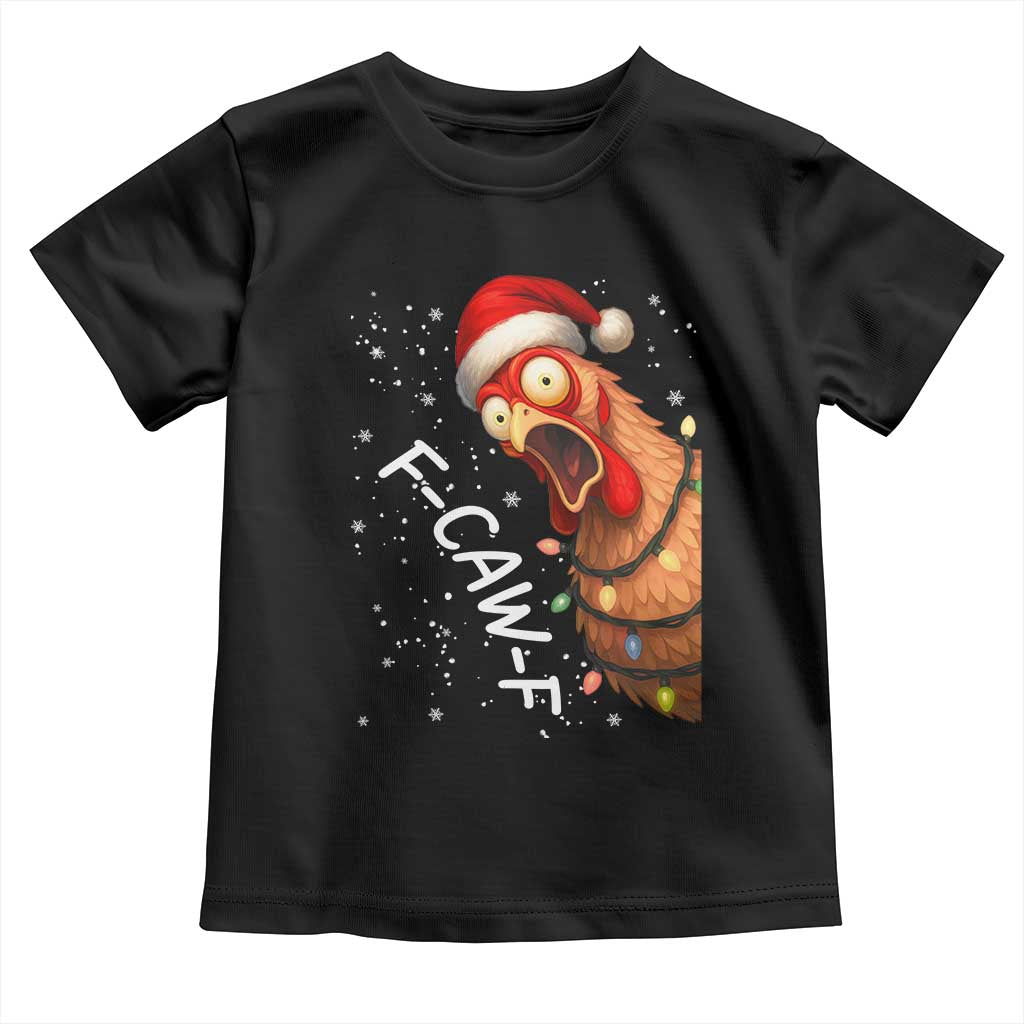 Funny F Caw F Chicken Christmas Toddler T Shirt Xmas Rooster Meme Santa Hat TS11 Black Print Your Wear