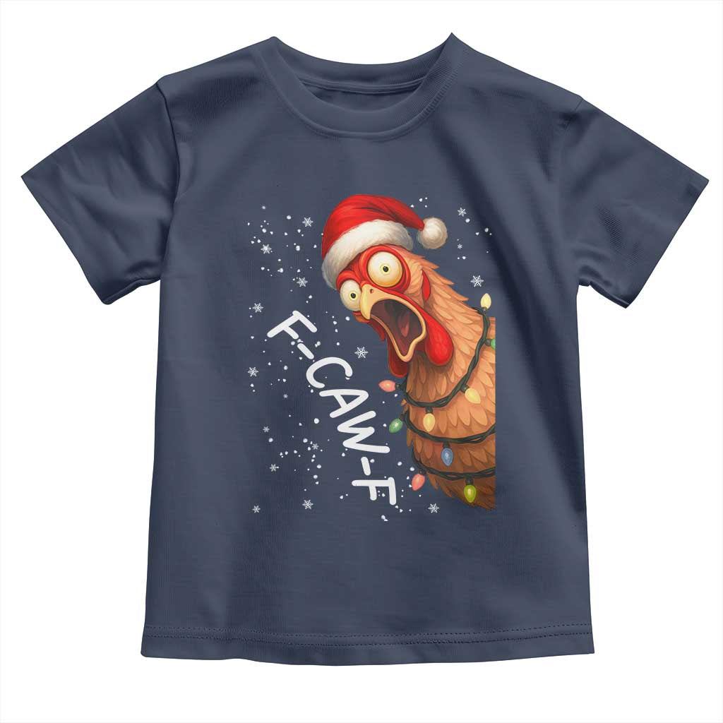 Funny F Caw F Chicken Christmas Toddler T Shirt Xmas Rooster Meme Santa Hat TS11 Navy Print Your Wear