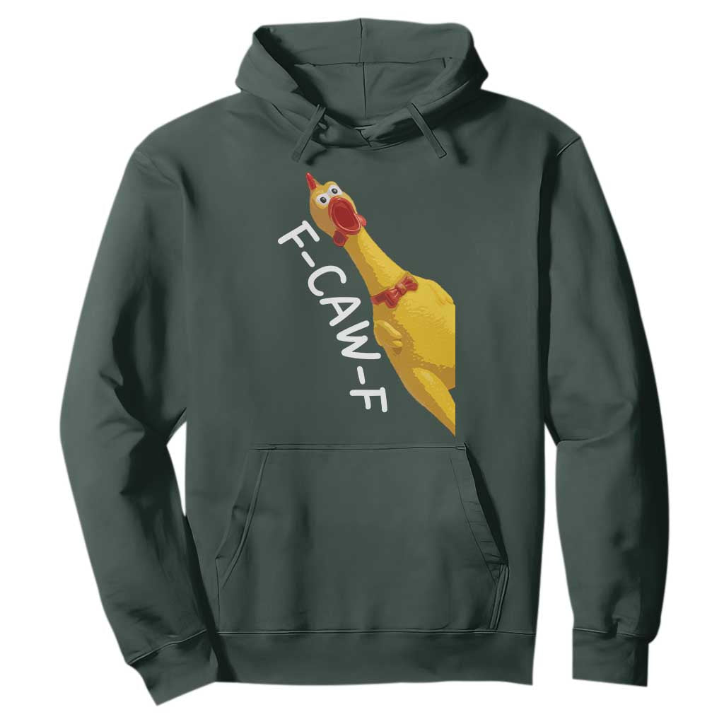 Funny F Caw F Chicken Toy Hoodie Poultry Humor TS11 Dark Forest Green Print Your Wear