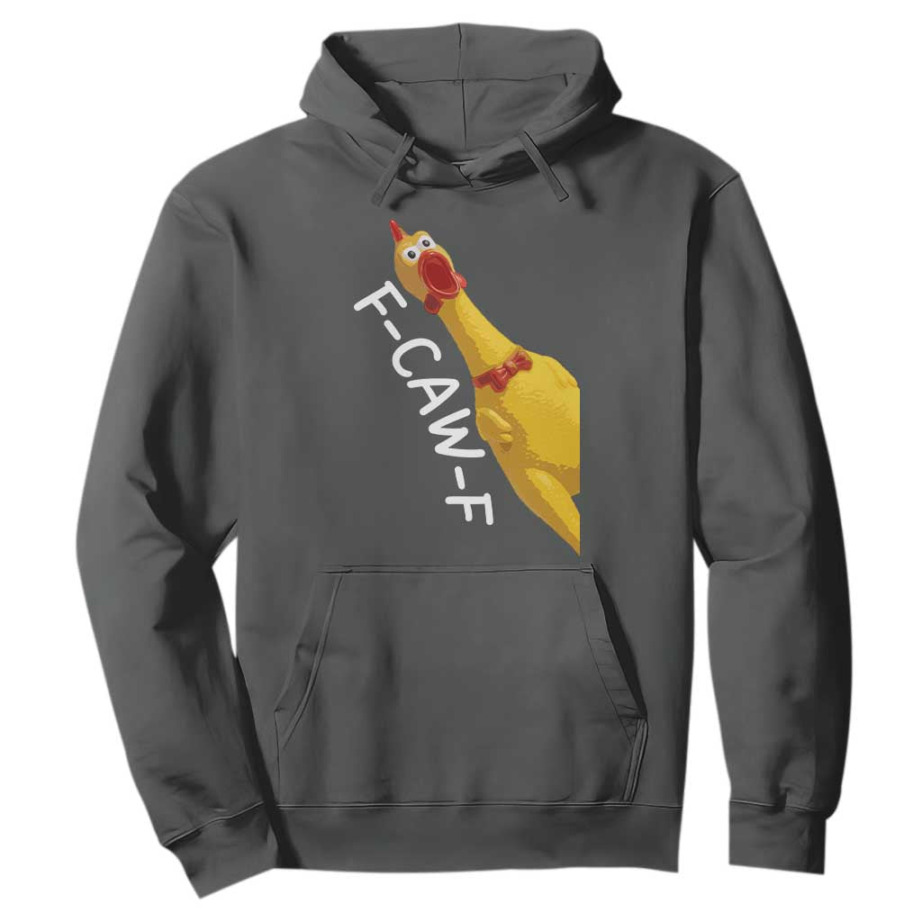 Funny F Caw F Chicken Toy Hoodie Poultry Humor TS11 Dark Heather Print Your Wear