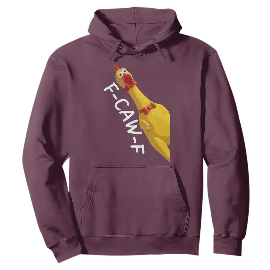 Funny F Caw F Chicken Toy Hoodie Poultry Humor TS11 Maroon Print Your Wear