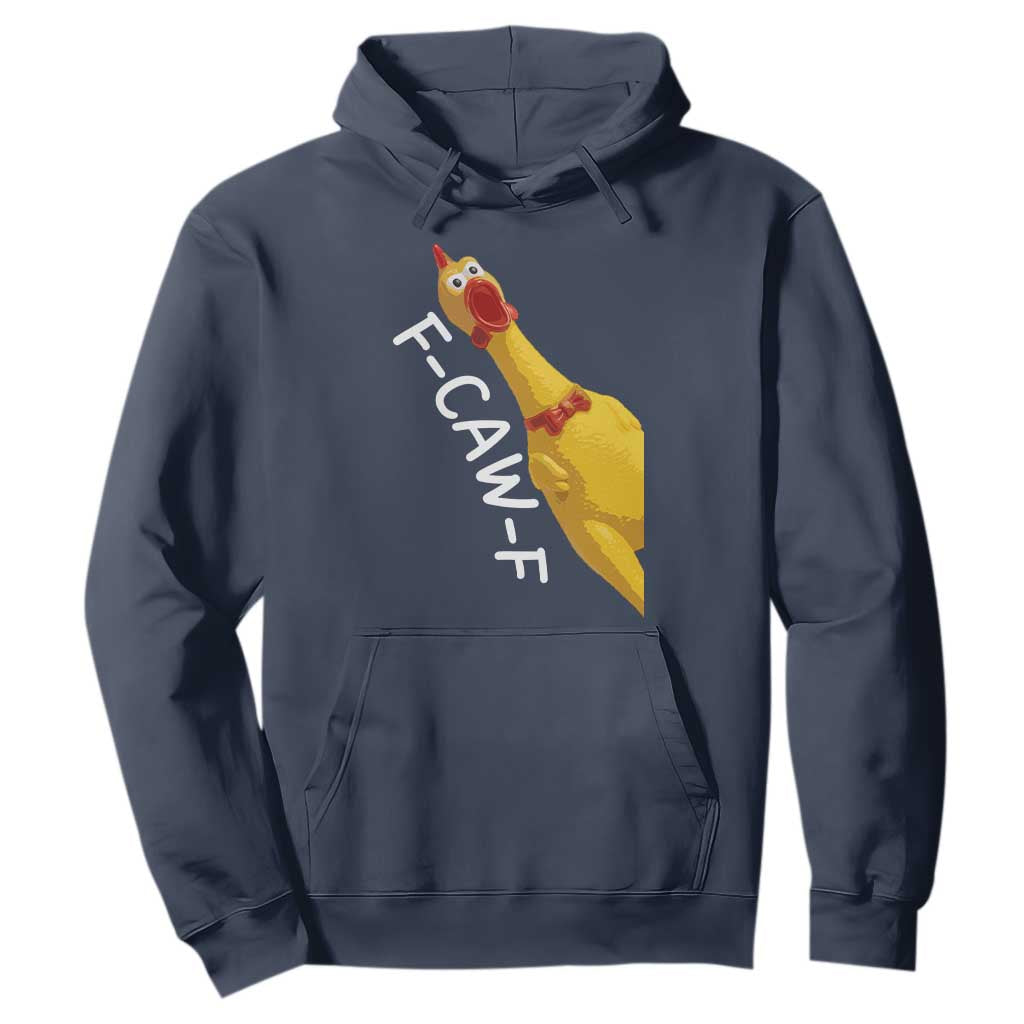 Funny F Caw F Chicken Toy Hoodie Poultry Humor TS11 Navy Print Your Wear