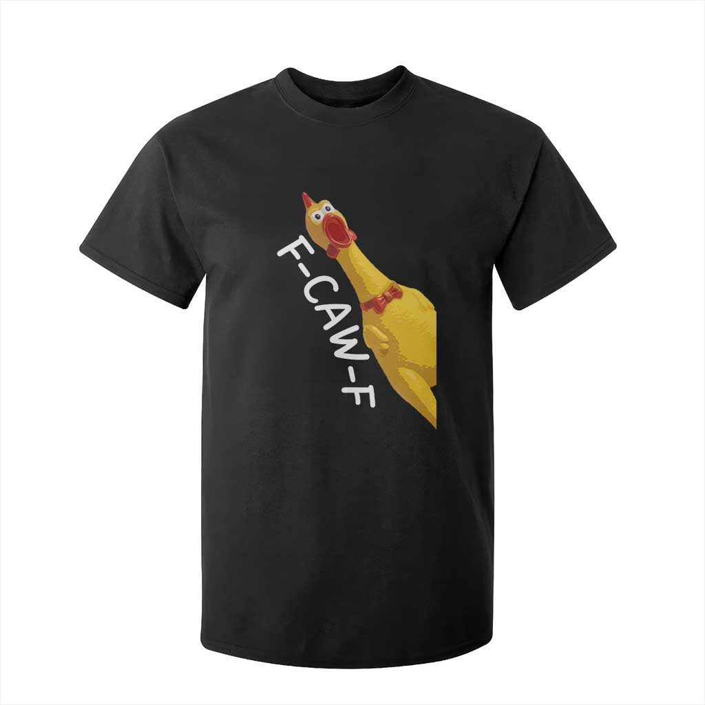 Funny F Caw F Chicken Toy T Shirt For Kid Poultry Humor TS11 Black Print Your Wear