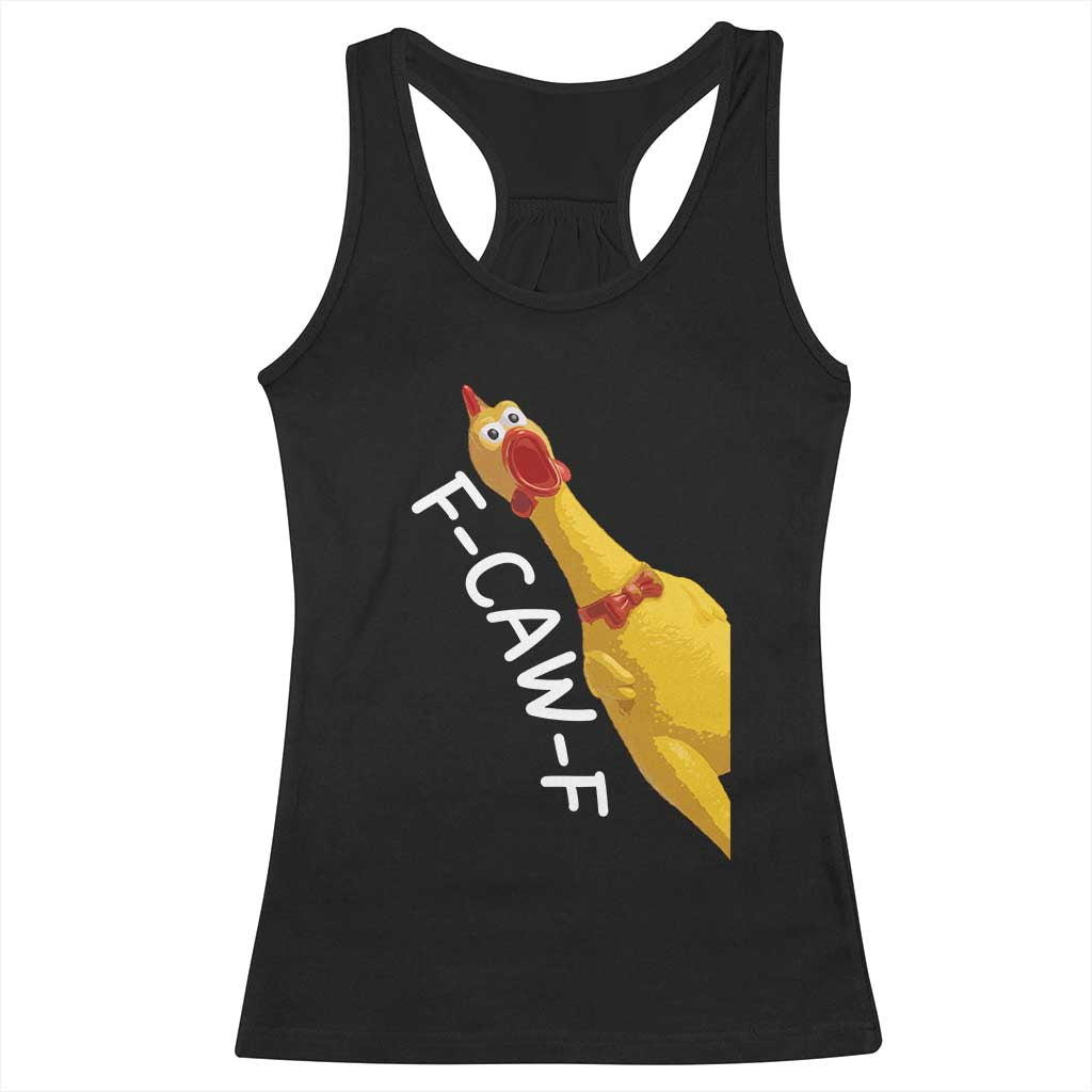 Funny F Caw F Chicken Toy Racerback Tank Top Poultry Humor TS11 Black Print Your Wear