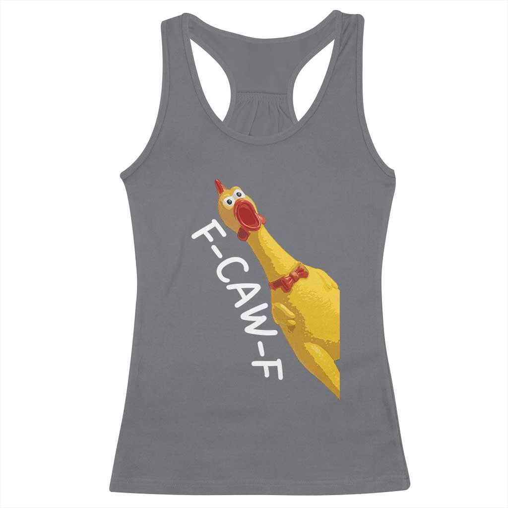 Funny F Caw F Chicken Toy Racerback Tank Top Poultry Humor TS11 Charcoal Print Your Wear
