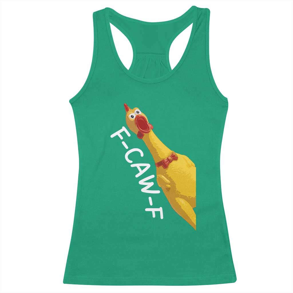 Funny F Caw F Chicken Toy Racerback Tank Top Poultry Humor TS11 Irish Green Print Your Wear