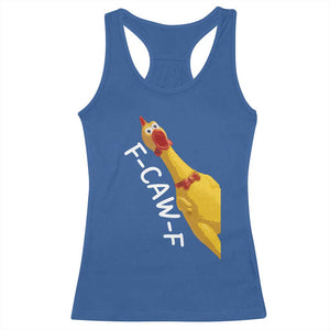 Funny F Caw F Chicken Toy Racerback Tank Top Poultry Humor TS11 Royal Blue Print Your Wear