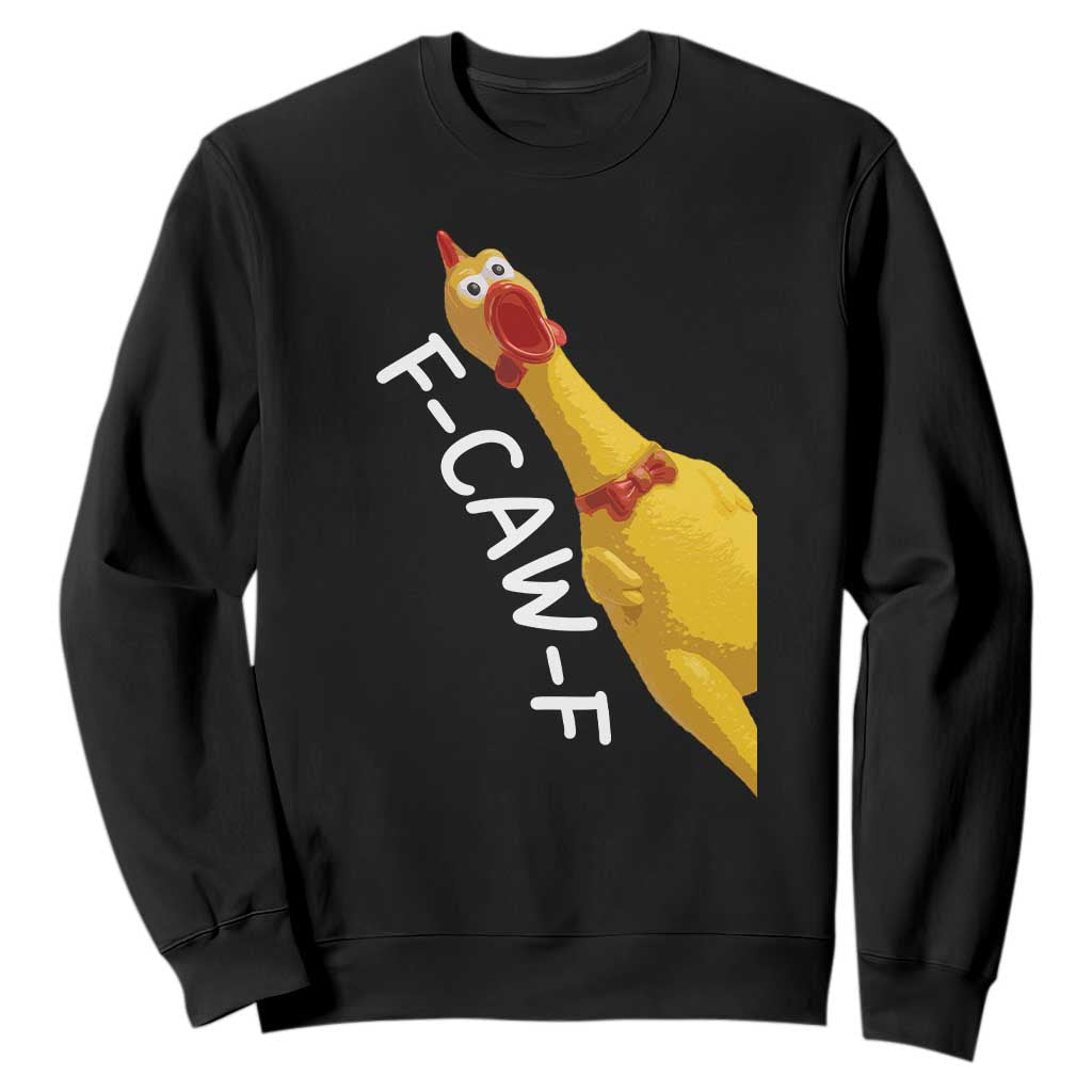 Funny F Caw F Chicken Toy Sweatshirt Poultry Humor TS11 Black Print Your Wear
