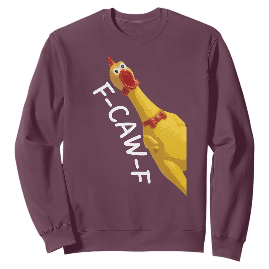 Funny F Caw F Chicken Toy Sweatshirt Poultry Humor TS11 Maroon Print Your Wear