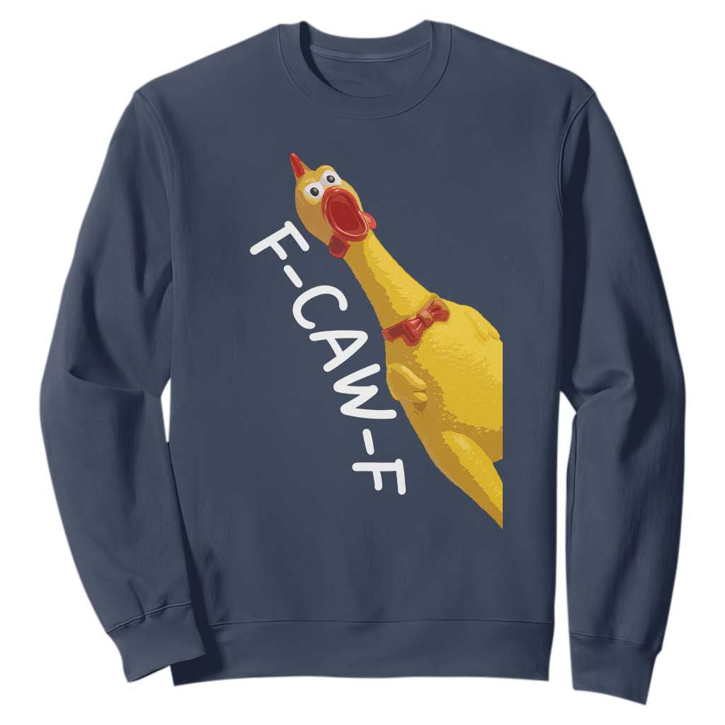 Funny F Caw F Chicken Toy Sweatshirt Poultry Humor TS11 Navy Print Your Wear
