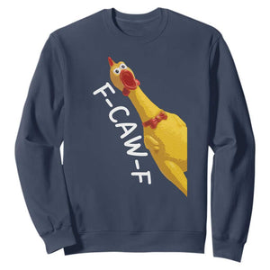 Funny F Caw F Chicken Toy Sweatshirt Poultry Humor TS11 Navy Print Your Wear