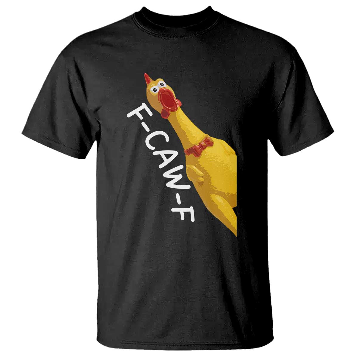 Funny F Caw F Chicken Toy T Shirt Poultry Humor TS11 Black Print Your Wear
