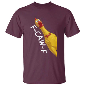 Funny F Caw F Chicken Toy T Shirt Poultry Humor TS11 Maroon Print Your Wear