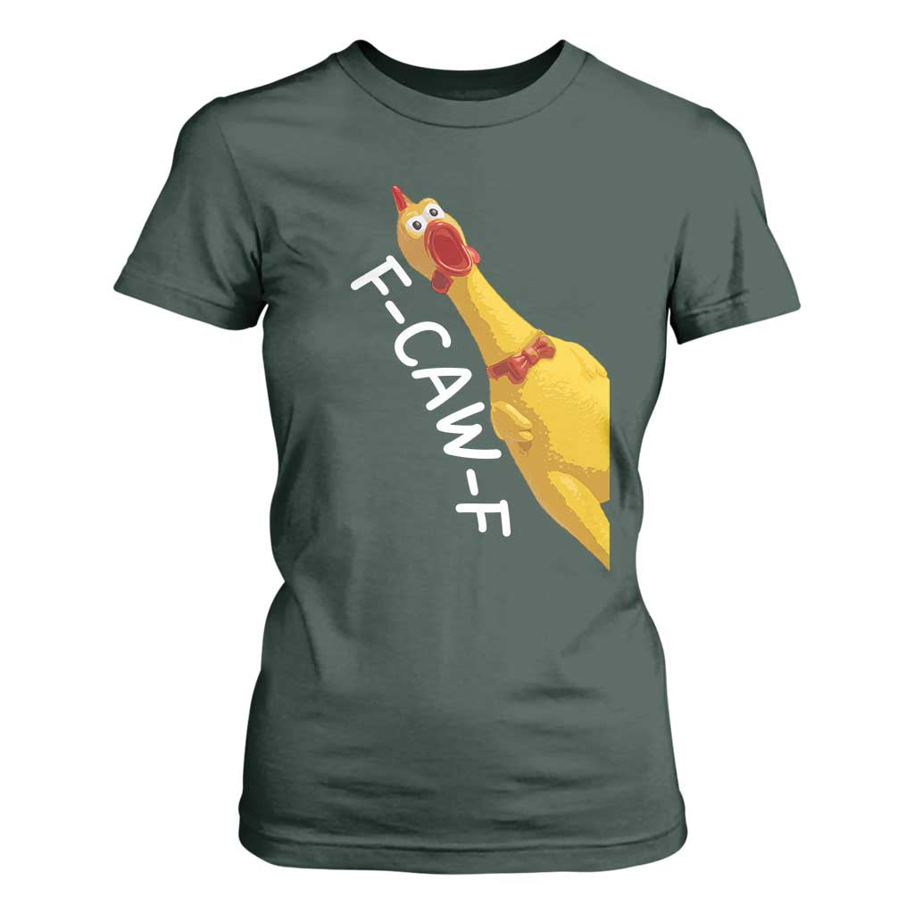 Funny F Caw F Chicken Toy T Shirt For Women Poultry Humor TS11 Dark Forest Green Print Your Wear