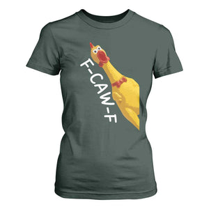 Funny F Caw F Chicken Toy T Shirt For Women Poultry Humor TS11 Dark Forest Green Print Your Wear