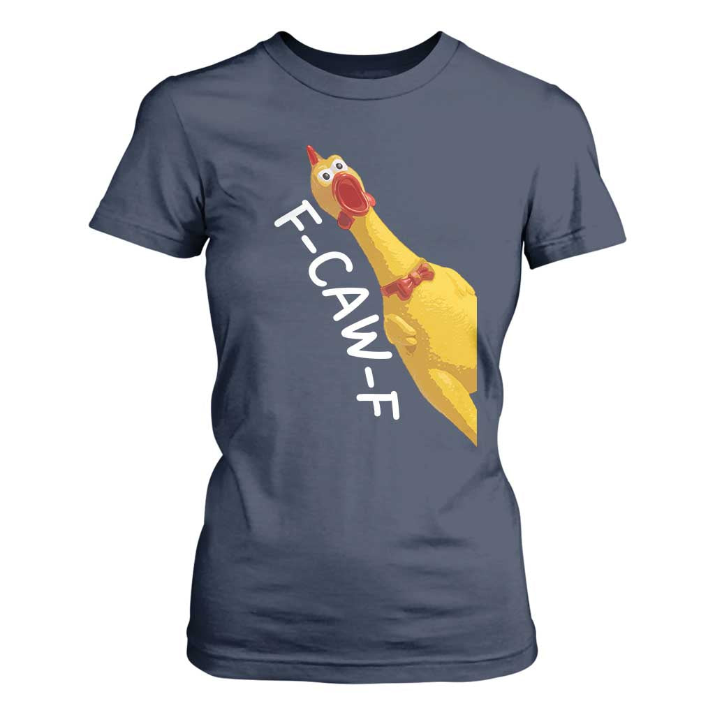 Funny F Caw F Chicken Toy T Shirt For Women Poultry Humor TS11 Navy Print Your Wear