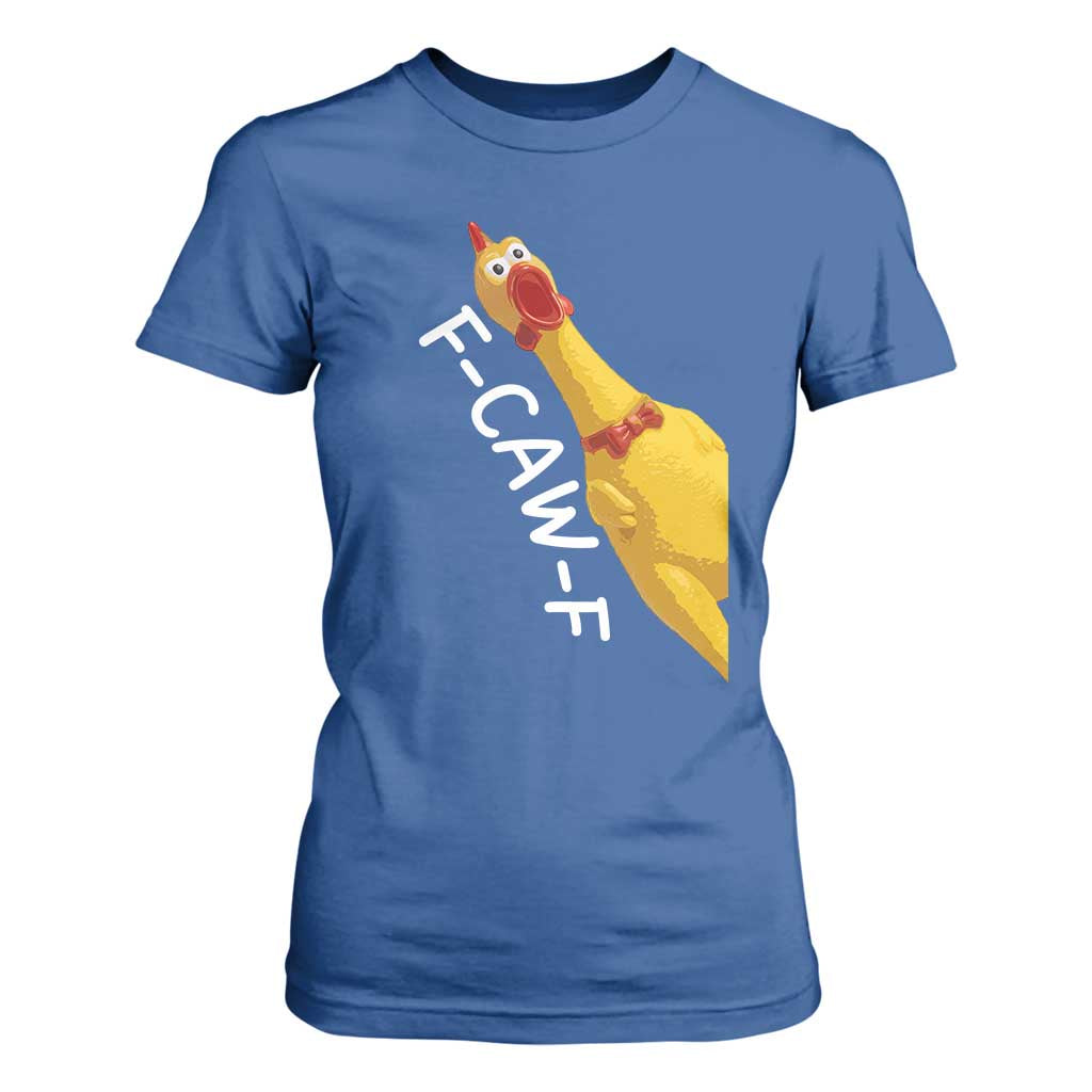 Funny F Caw F Chicken Toy T Shirt For Women Poultry Humor TS11 Royal Blue Print Your Wear