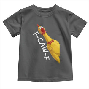 Funny F Caw F Chicken Toy Toddler T Shirt Poultry Humor TS11 Dark Heather Print Your Wear