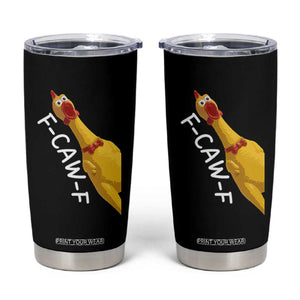 Funny F Caw F Chicken Toy Tumbler Cup Poultry Humor TS11 Black Print Your Wear