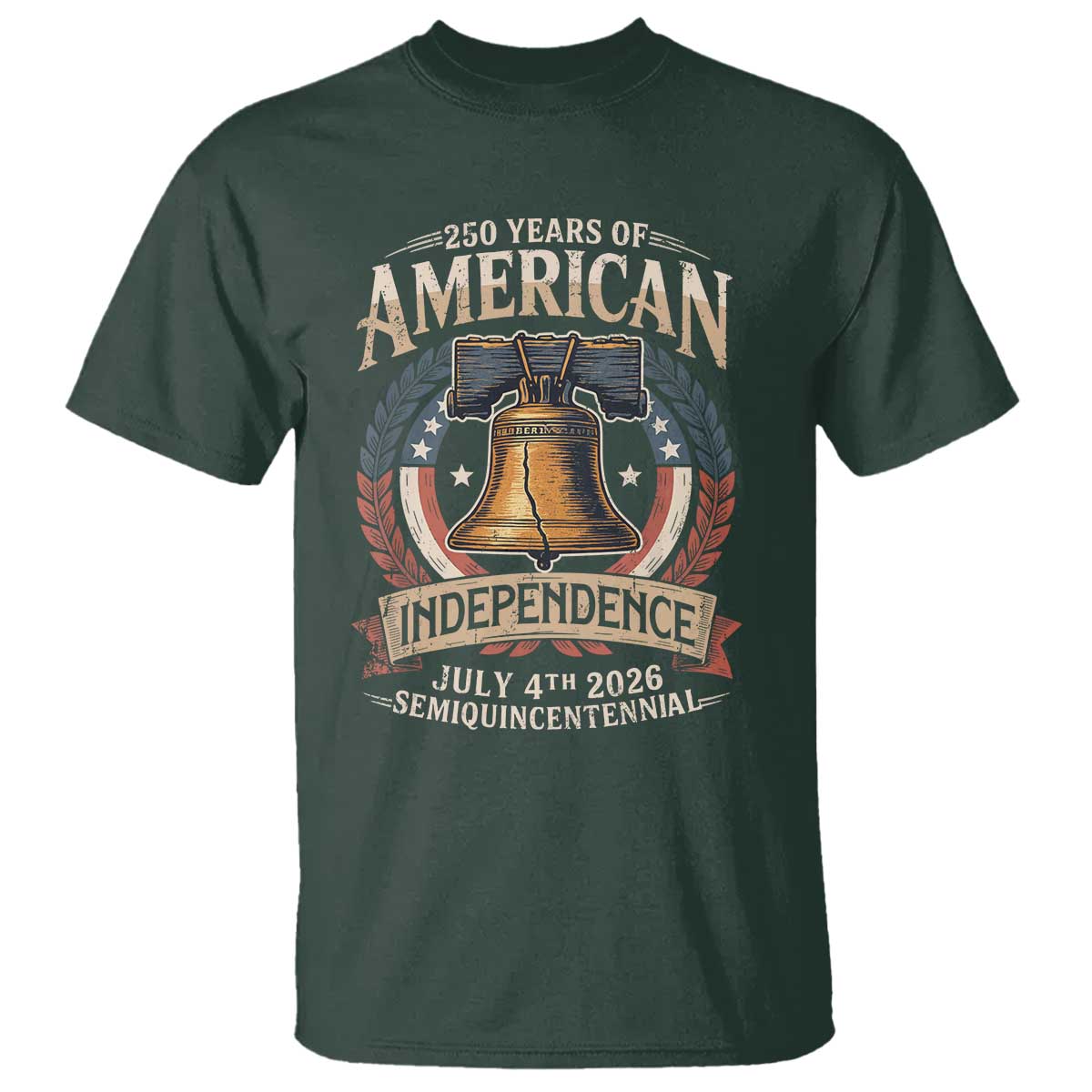 250 years Of America Independence T Shirt 250th American Anniversary Liberty Bell TS11 Dark Forest Green Print Your Wear
