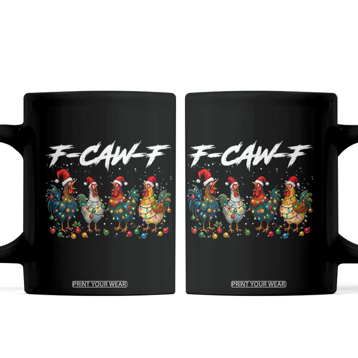 Funny F Caw F Chicken Christmas Coffee Mug Xmas Rooster Meme Poultry Farm TS11 Black Print Your Wear