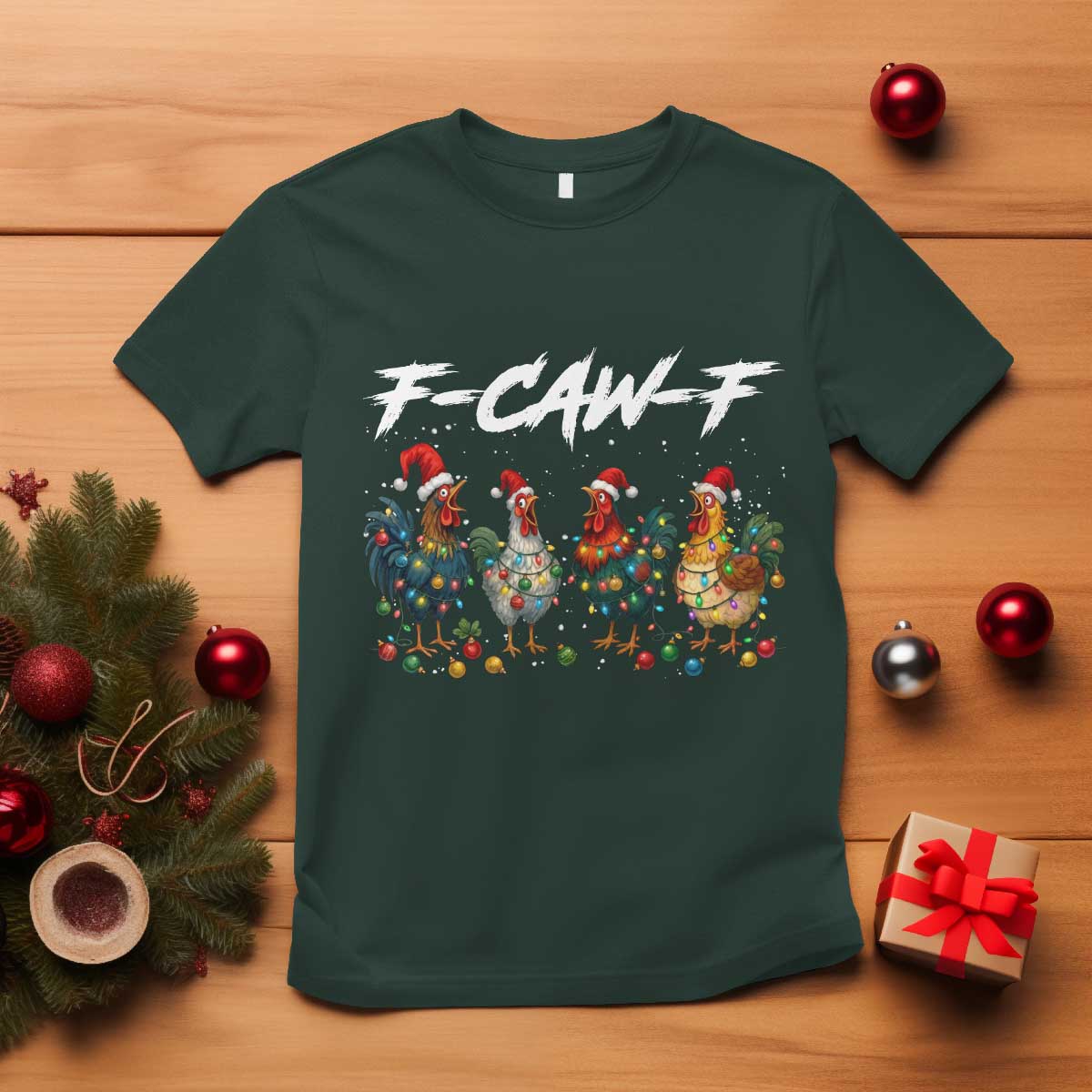 Funny F Caw F Chicken Christmas T Shirt Xmas Rooster Meme Poultry Farm TS11 Dark Forest Green Print Your Wear