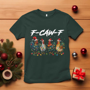 Funny F Caw F Chicken Christmas T Shirt Xmas Rooster Meme Poultry Farm TS11 Dark Forest Green Print Your Wear