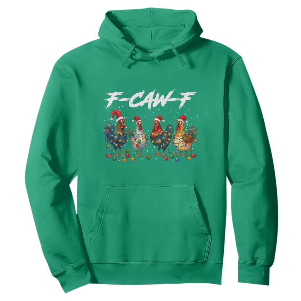 Funny F Caw F Chicken Christmas Hoodie Xmas Rooster Meme Poultry Farm TS11 Irish Green Print Your Wear