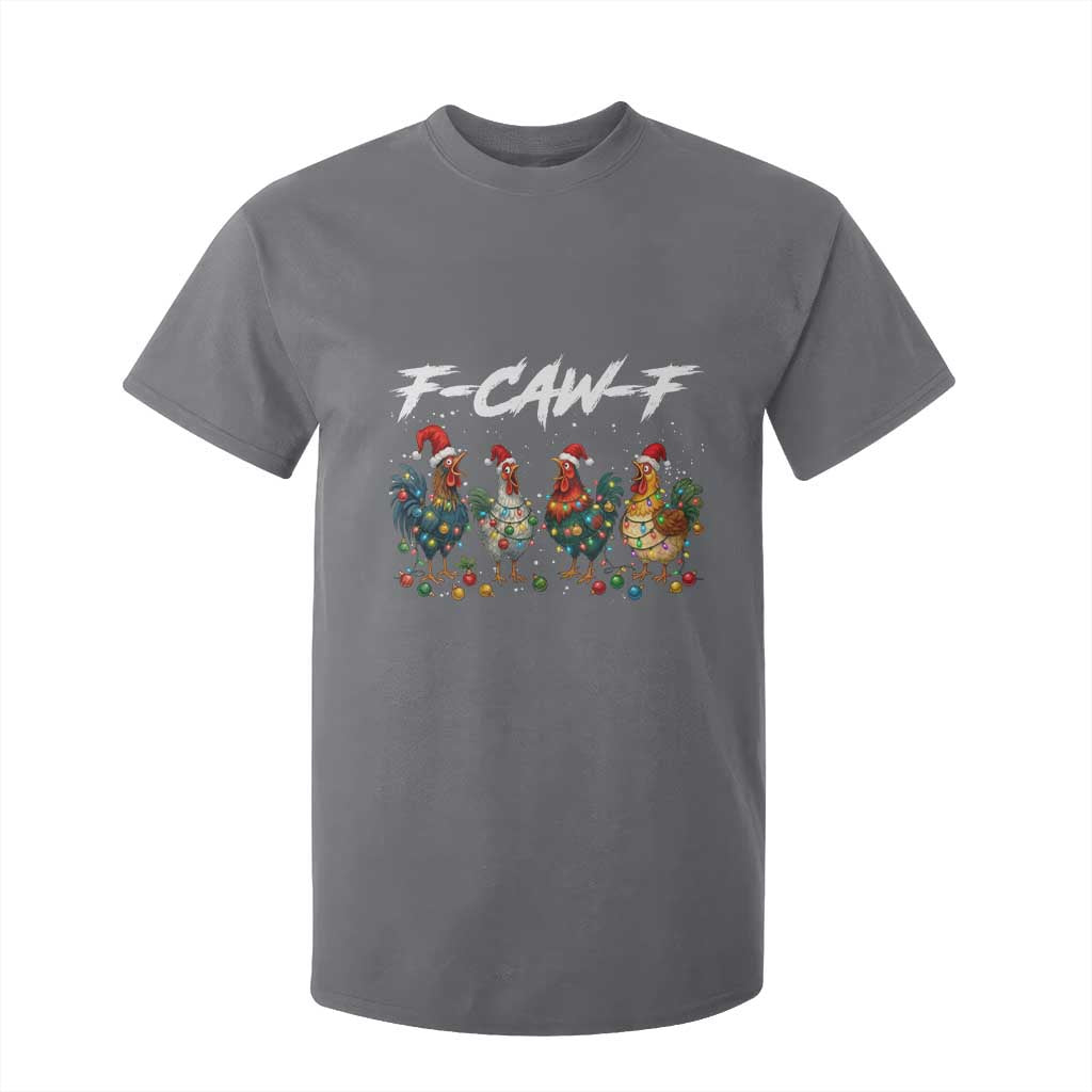 Funny F Caw F Chicken Christmas T Shirt For Kid Xmas Rooster Meme Poultry Farm TS11 Charcoal Print Your Wear
