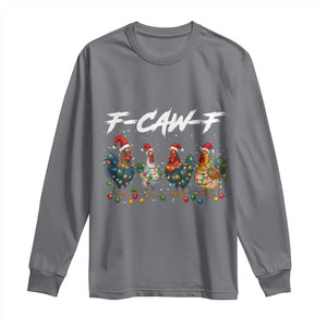 Funny F Caw F Chicken Christmas Long Sleeve Shirt Xmas Rooster Meme Poultry Farm TS11 Charcoal Print Your Wear