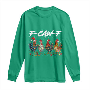 Funny F Caw F Chicken Christmas Long Sleeve Shirt Xmas Rooster Meme Poultry Farm TS11 Irish Green Print Your Wear