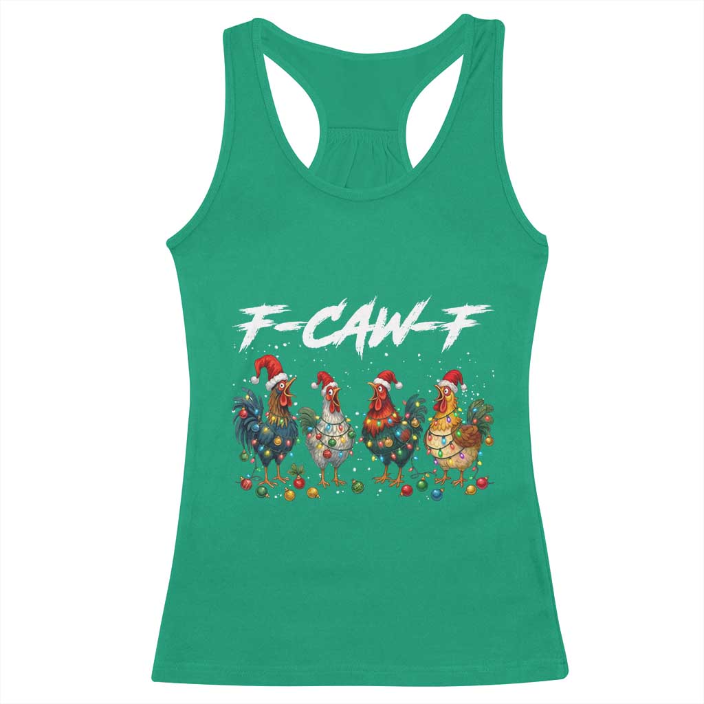 Funny F Caw F Chicken Christmas Racerback Tank Top Xmas Rooster Meme Poultry Farm TS11 Irish Green Print Your Wear