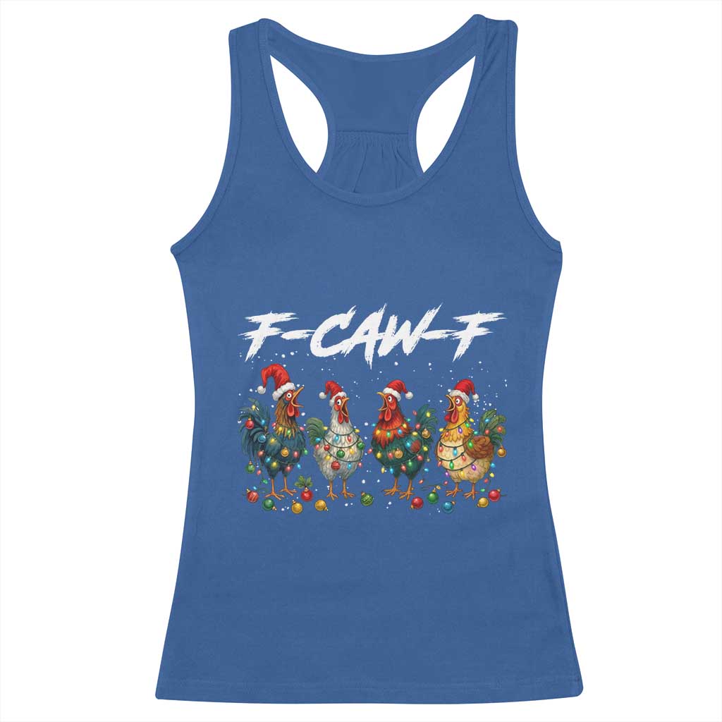 Funny F Caw F Chicken Christmas Racerback Tank Top Xmas Rooster Meme Poultry Farm TS11 Royal Blue Print Your Wear