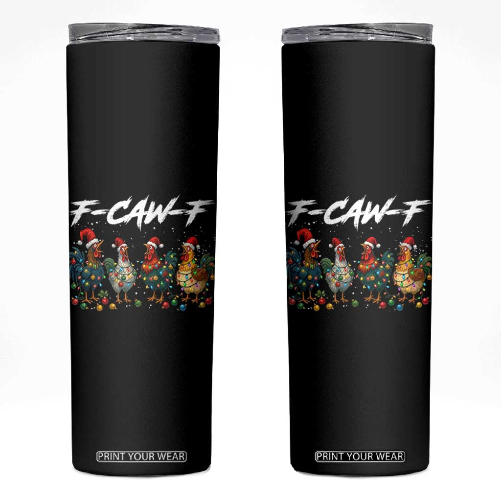 Funny F Caw F Chicken Christmas Skinny Tumbler Xmas Rooster Meme Poultry Farm TS11 Black Print Your Wear