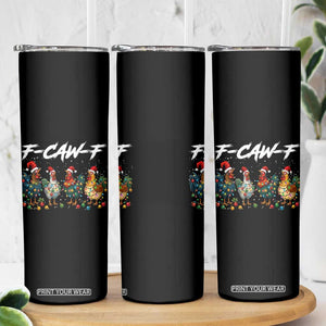 Funny F Caw F Chicken Christmas Skinny Tumbler Xmas Rooster Meme Poultry Farm TS11 Print Your Wear