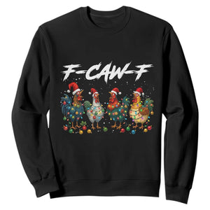Funny F Caw F Chicken Christmas Sweatshirt Xmas Rooster Meme Poultry Farm TS11 Black Print Your Wear