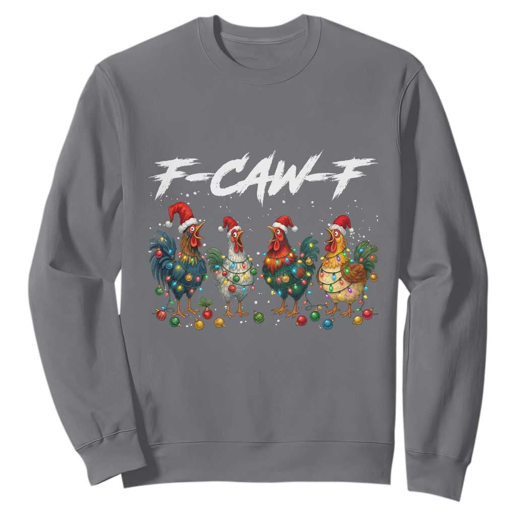 Funny F Caw F Chicken Christmas Sweatshirt Xmas Rooster Meme Poultry Farm TS11 Charcoal Print Your Wear