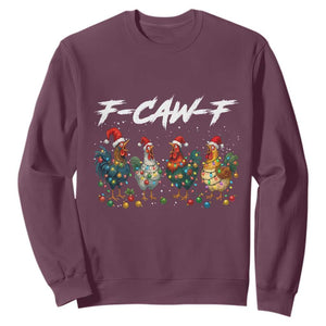 Funny F Caw F Chicken Christmas Sweatshirt Xmas Rooster Meme Poultry Farm TS11 Maroon Print Your Wear